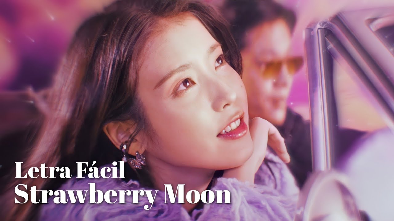 IU - Strawberry Moon Letra (Español, Coreano y Pronunciación)