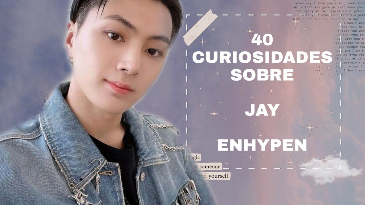 Jay, integrante de ENHYPEN - Biografía y datos personales